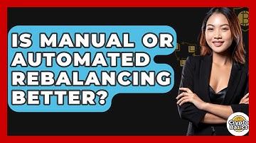 Is Manual Or Automated Rebalancing Better? - CryptoBasics360.com