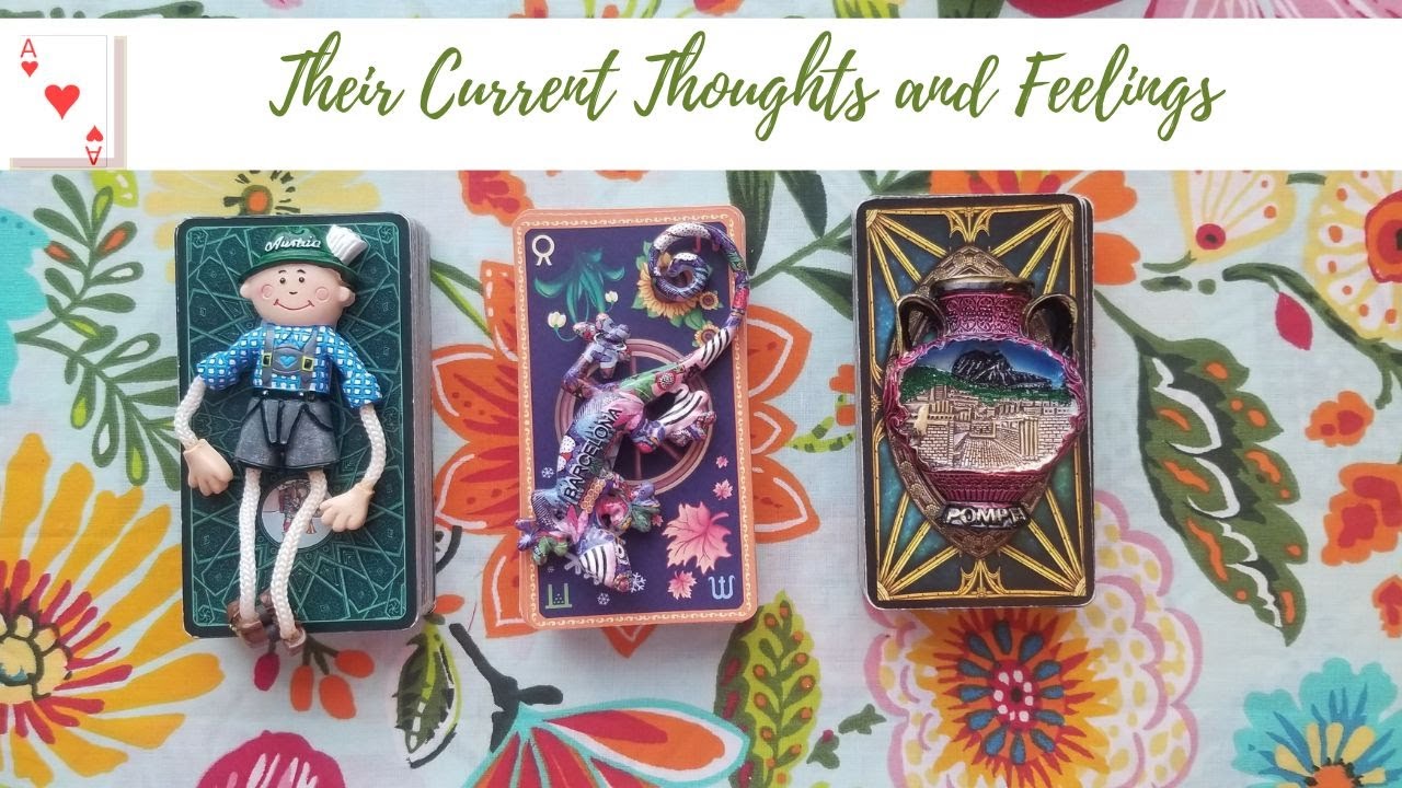 THEIR CURRENT THOUGHTS AND FEELINGS- PICK A CARD