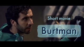Burtman - The Movie (short movie)