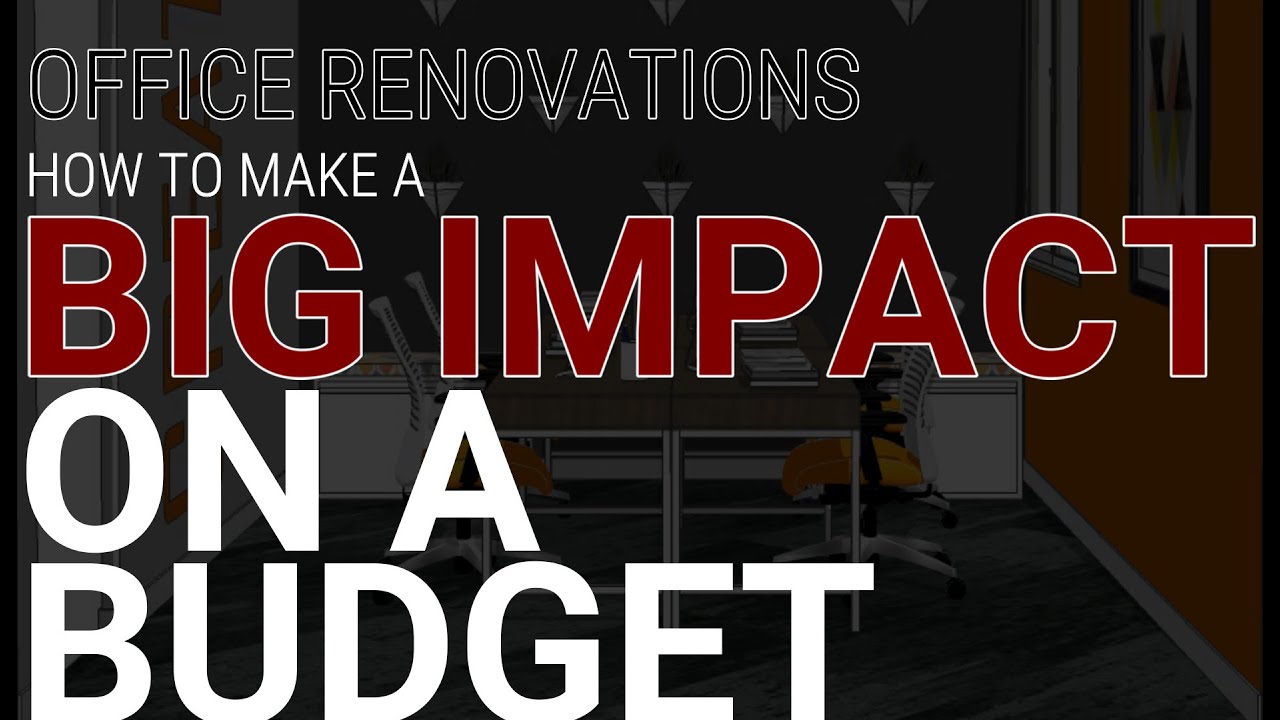 OFFICE RENOVATION: How to make a BIG IMPACT ON A BUDGET