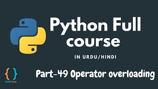 Python Tutorial for Beginners [URDU/HINDI] - #49 Operator overloading  in Python