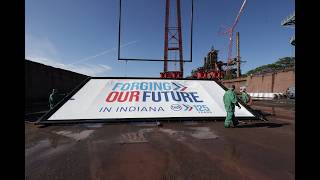 Forging Our Future in Indiana | A New Chapter is Underway at Gary Works