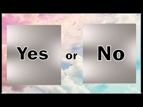 Choose Yes or No ✨Yes or No