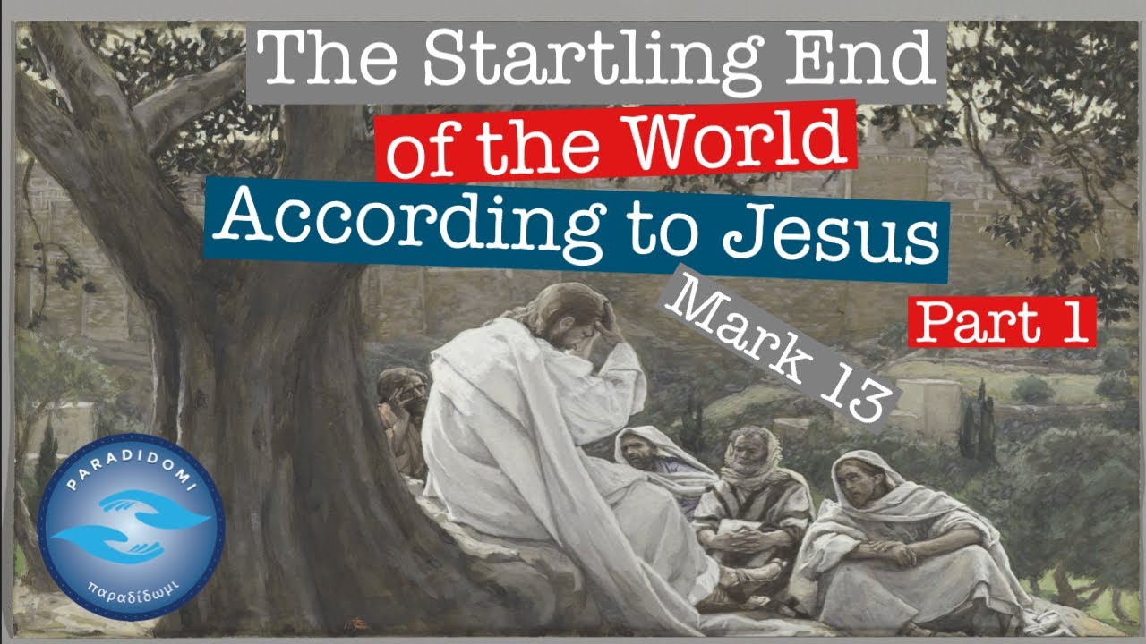 The Startling End of the World According to Jesus Part 1 - YouTube