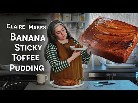 Claire Saffitz Makes Banana Sticky Toffee Pudding | Dessert Person