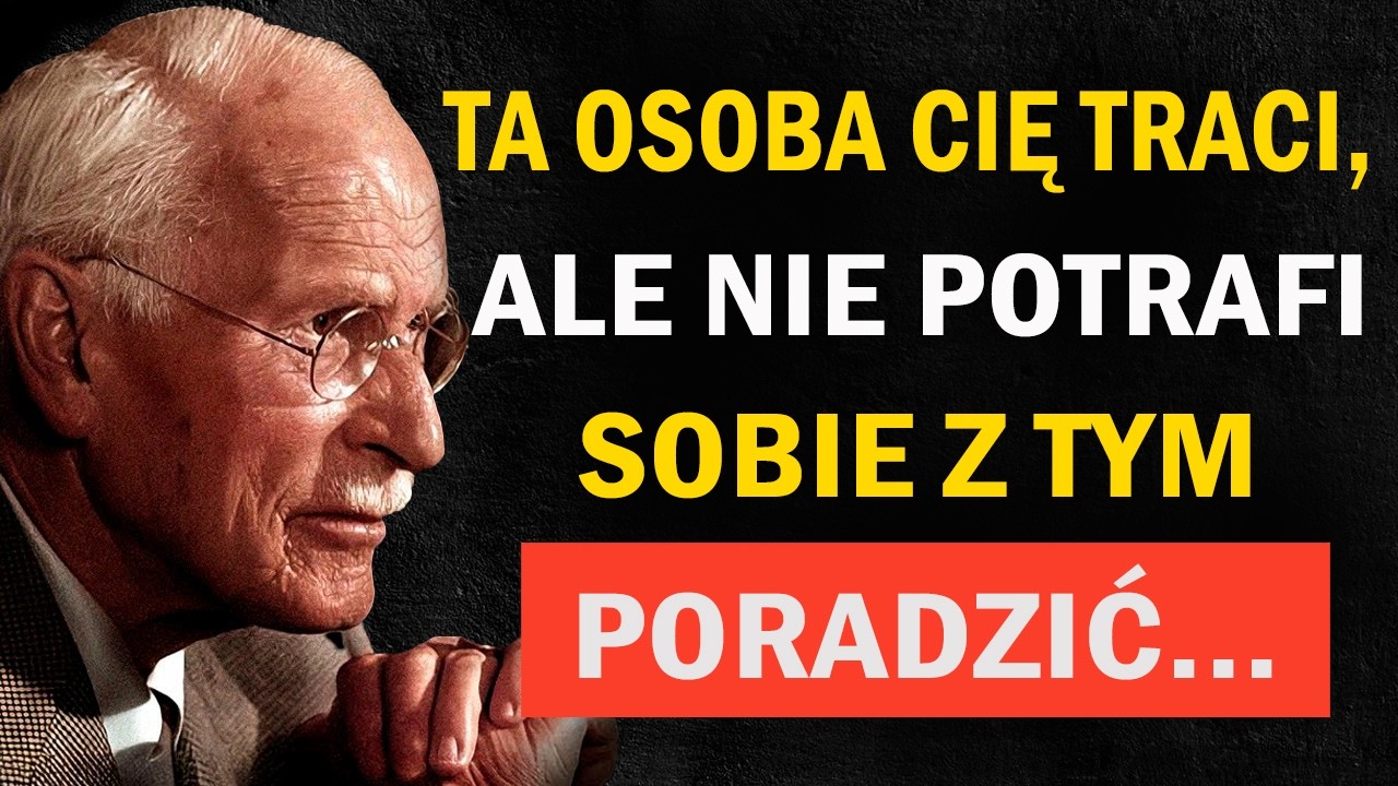 Ta osoba cię traci i nie potrafi sobie z tym poradzić | Carl Jung