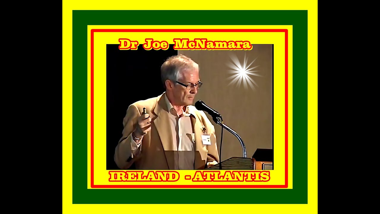 Dr Joseph McNamara - The Atlantean Origins of Sacred Ireland