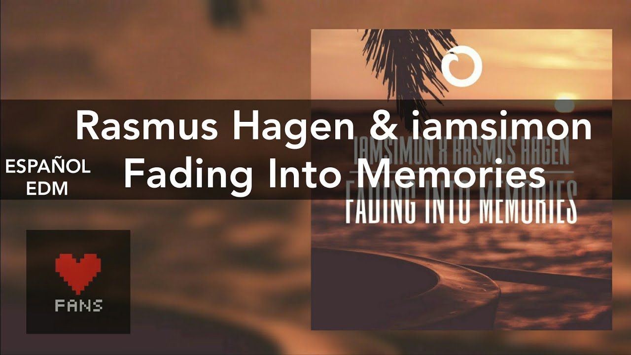 Rasmus Hagen & iamsimon - Fading Into Memories  [ Letra en español ] Fans