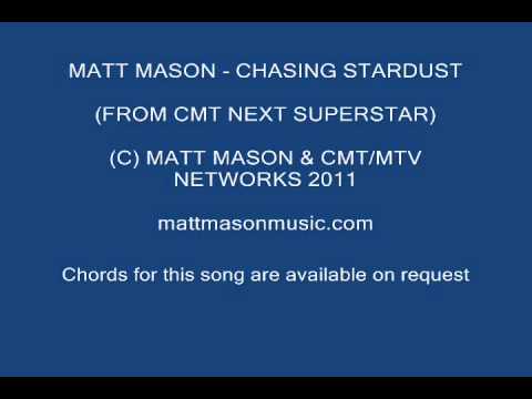Matt Mason - Chasing Stardust (CMT Next Superstar) WITH LYRICS AND CHORDS!