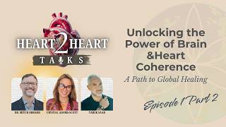 Unlocking the Power of Brain & Heart Coherence - Part 2