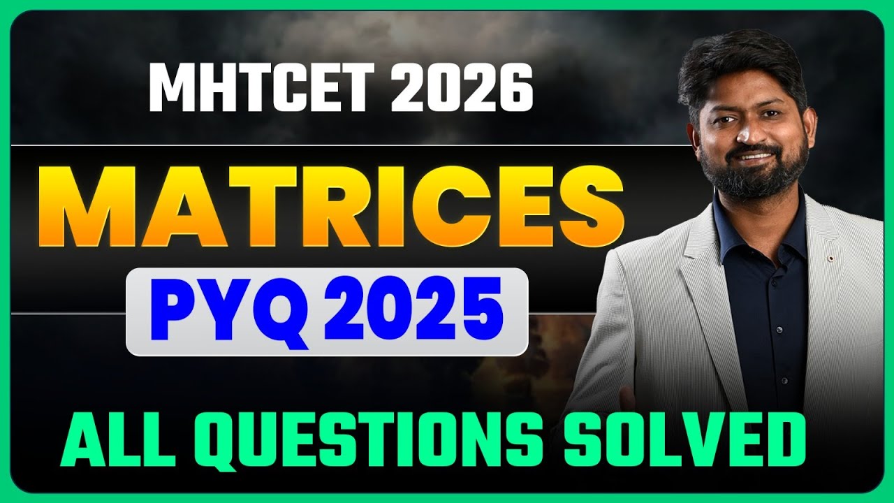 MHTCET 2026 | Matrices PYQ 2025 Full Solution | CET Level Practice | Ankush Sir