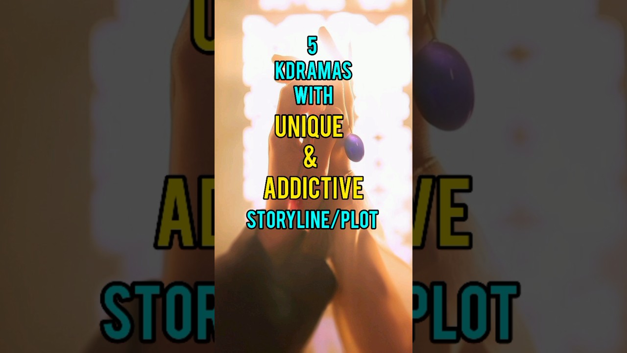 5 Best Kdramas with UNIQUE & ADDITIVE Storyline/Plot 