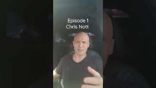 Episode 1, Chris Nott