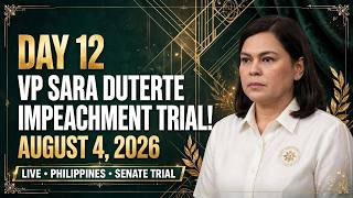 DAY 12! VP SARA IMPEACHMENT TRIAL! AUGUST 4, 2026