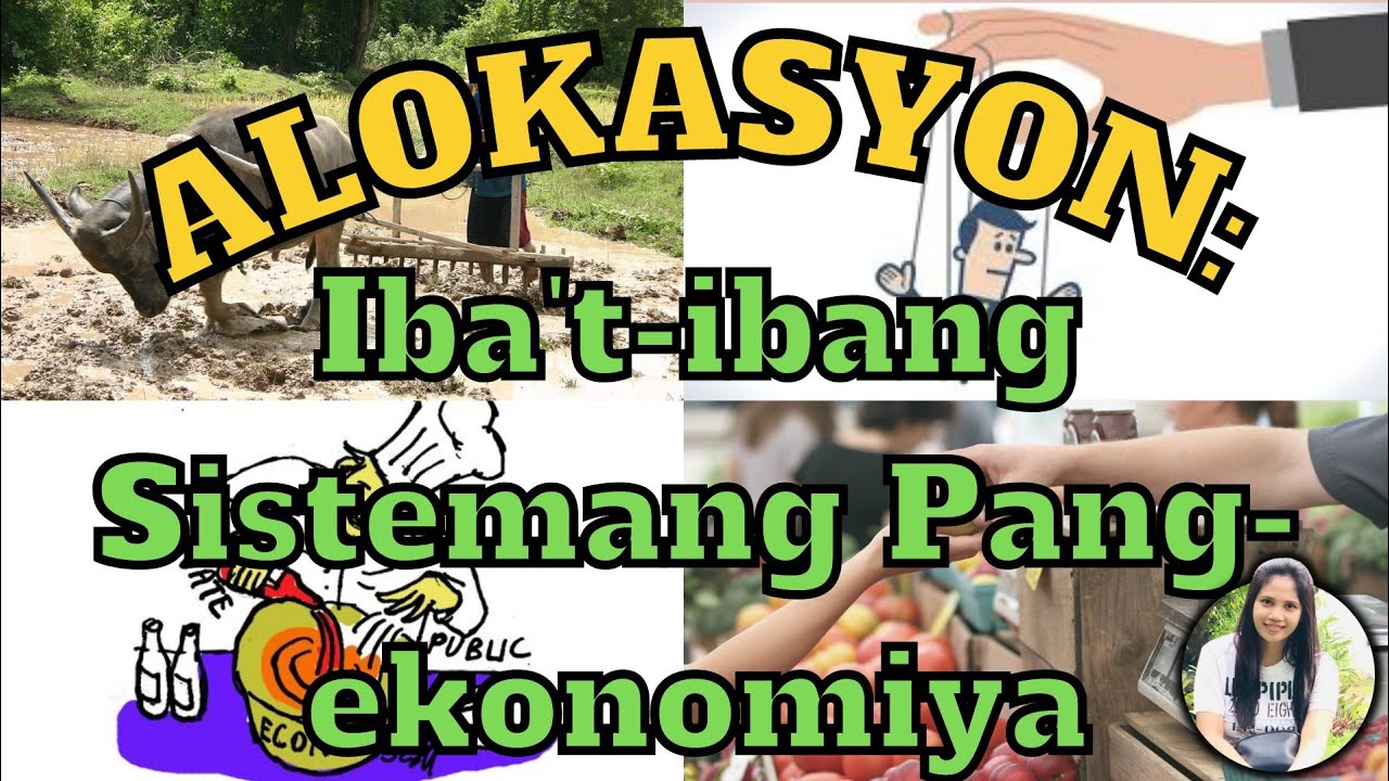 ALOKASYON AT IBA'T-IBANG SISTEMANG PANG-EKONOMIYA |Cha TV |Charmene G.