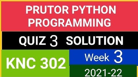 #pythonprogramming #Python#quiz3#week3  PYTHON programming QUIZ 3 SOLU.21-22 ||KNC 302||WEEK 3 QUIZ