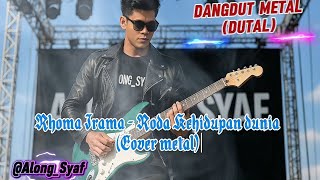 Rhoma Irama  Roda Kehidupan Dunia  Versi Metal Energy cover Metal  dangdut along syaf