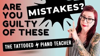 Avoid These Piano Teacher Mistakes [#3 took me YEARS to realize]