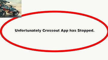 Fix Crossout Unfortunately Has Stopped | Crossout Stopped Problem | PSA 24
