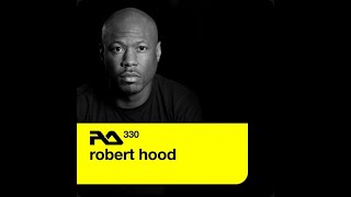 Robert Hood @ Resident Advisor #330