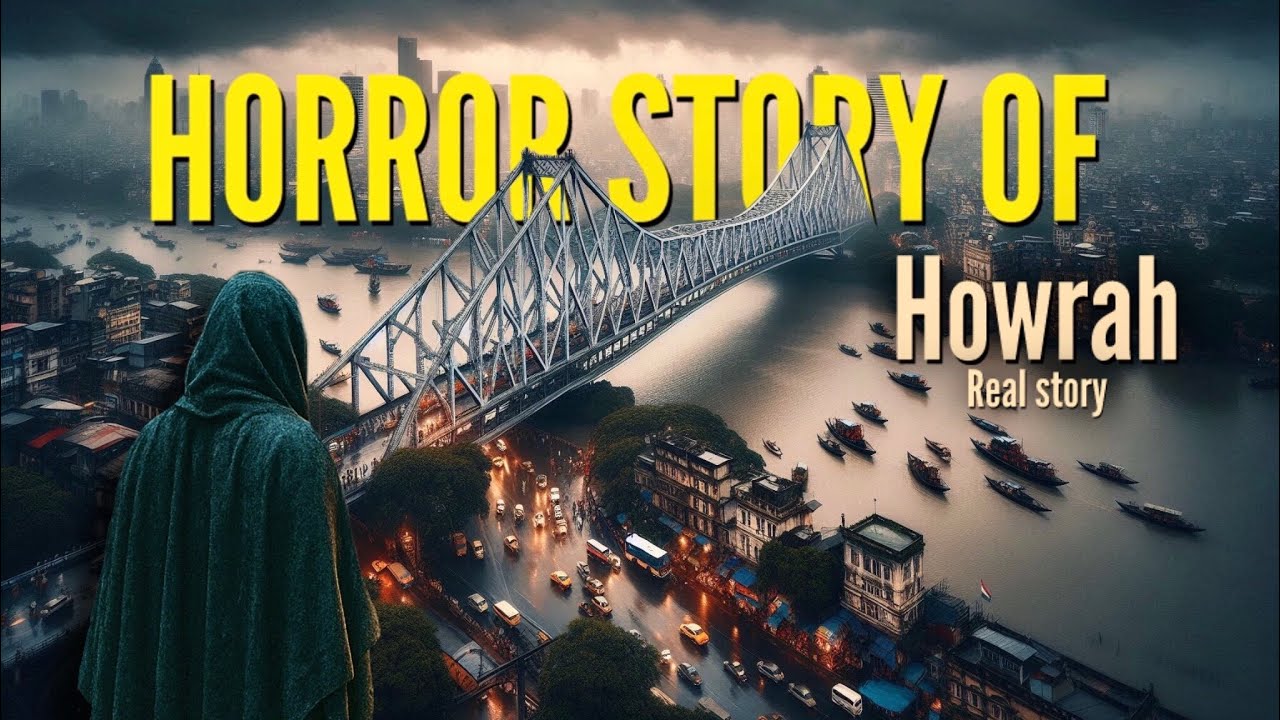 Howrah Bridge Horror story | Real Horror story of Kolkata | horror stories