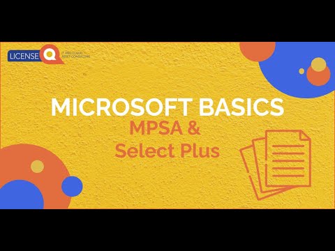 Microsoft MPSA & Microsoft Select Plus Basics -  Microsoft Volume Licensing Training