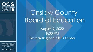 Onslow County Board of Education Meeting - August 9, 2022 - 6 PM