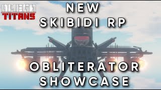 New Skibidi Toiler Rp Game Obliterator Showcase Ostr 4 Omega Ans