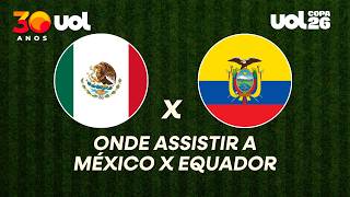MÉXICO X EQUADOR: ONDE ASSISTIR À TRANSMISSÃO AO VIVO DO JOGO PELA COPA DO MUNDO E HORÁRIO