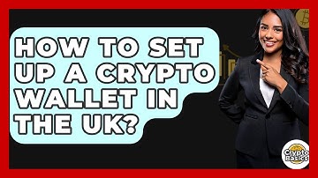 How to Set Up a Crypto Wallet in the UK? - CryptoBasics360.com