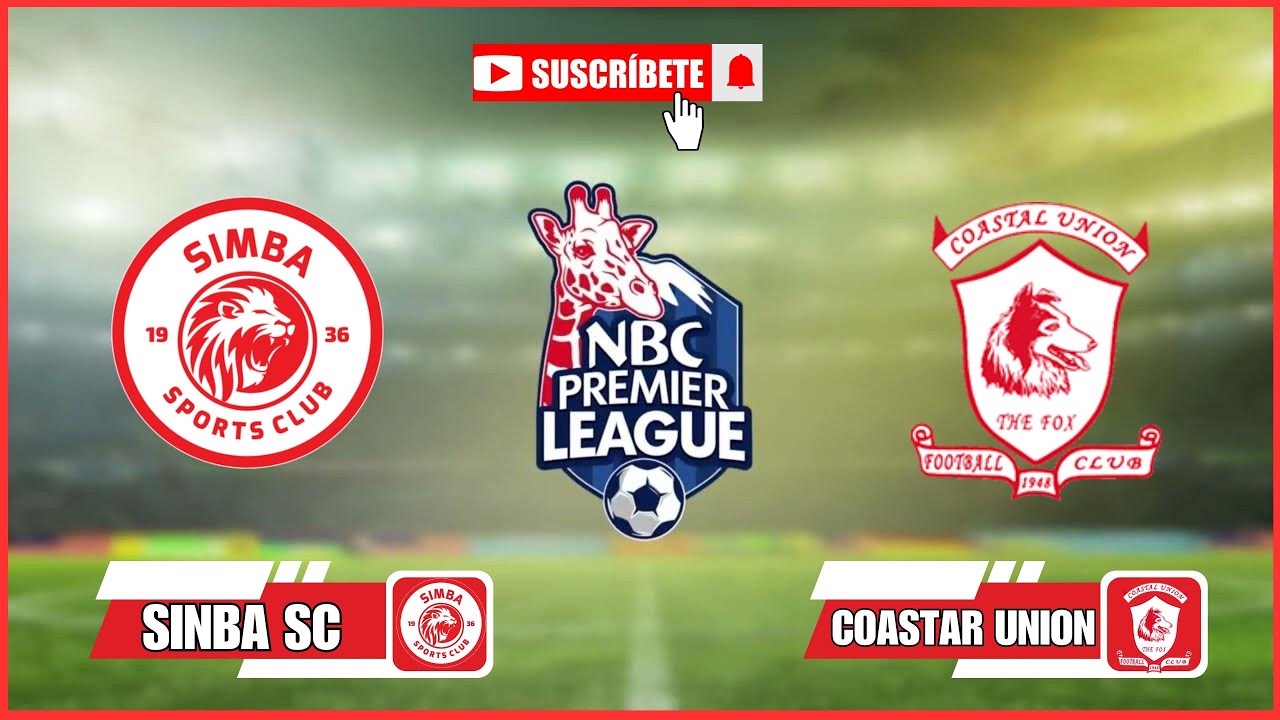 Simba Union 🔴LIVE; SIMBA SC VS COASTAL UNION || NBC premier league - YouTube