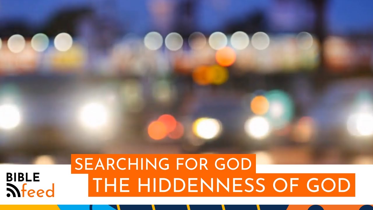 Searching for God: The Hiddenness of God