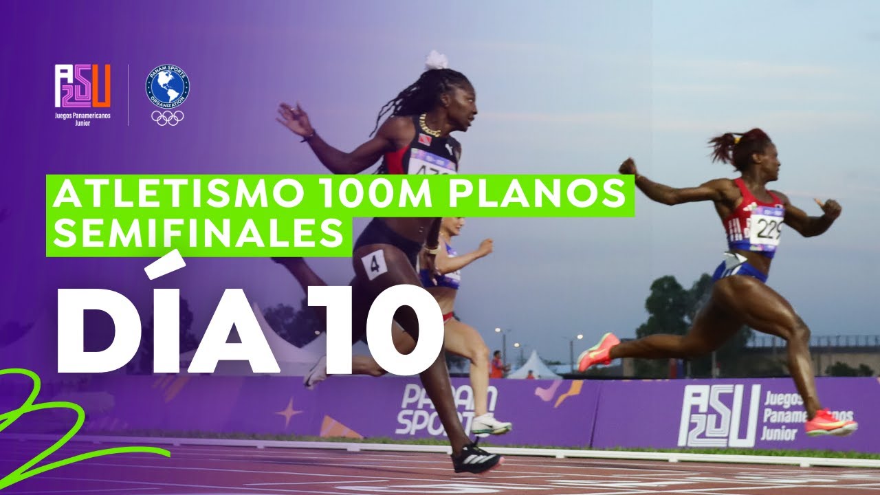 Atletismo - Semifinales 100m planos - Juegos Panamericanos Junior ASU 2025