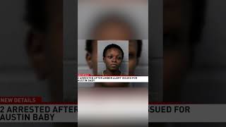 Austin police find missing infant after Amber Alert, arrest mother and alleged accomplice