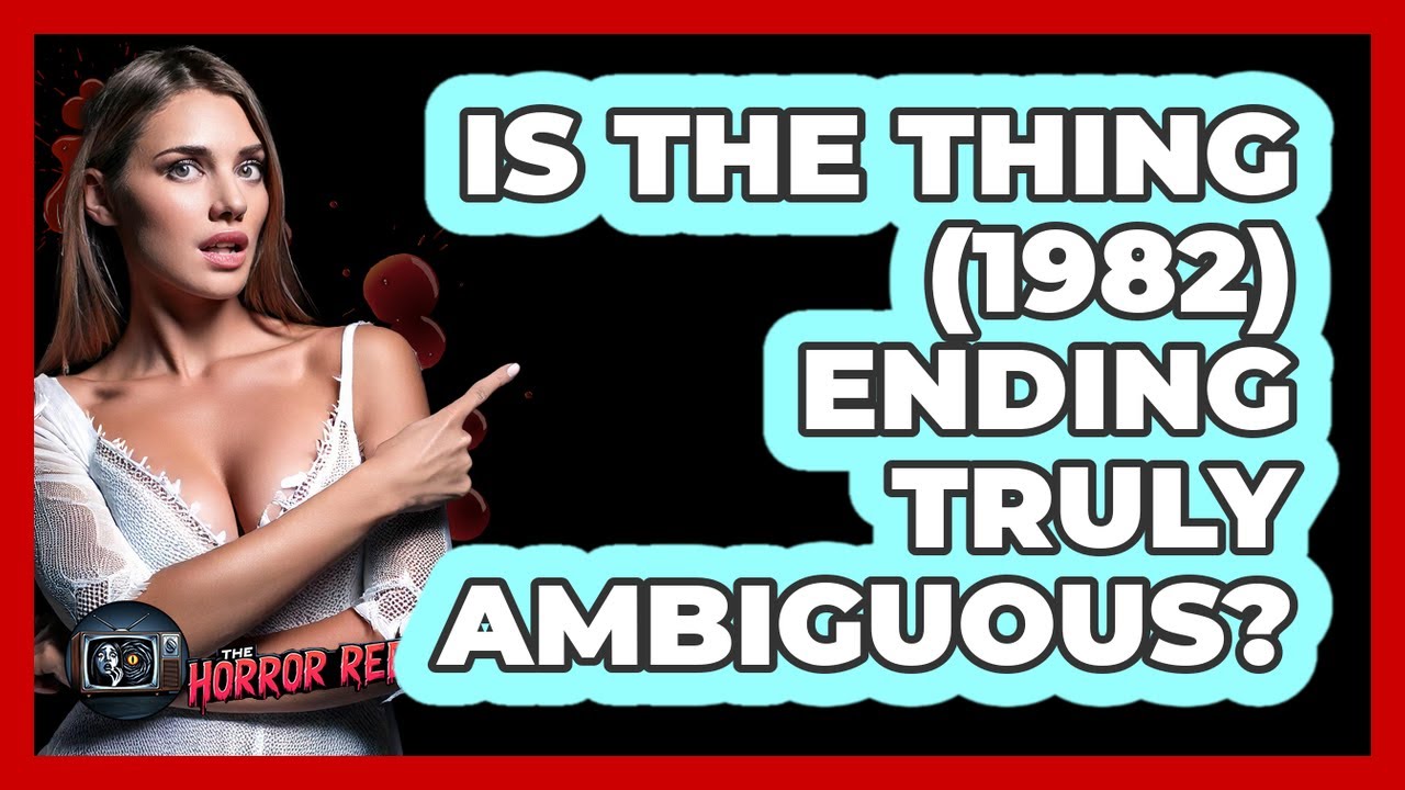 Is The Thing (1982) Ending Truly Ambiguous?
