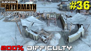 SURVIVING THE AFTERMATH // NEW ALLIANCES // 200% DIFFICULTY // #36