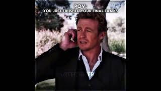POV You Just Finished Your Final Exams #thementalist #patrickjane #simonbaker #redjohn #school