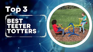 The Ultimate Guide to Buying Teeter-Totters for Your Kids - [Updated]