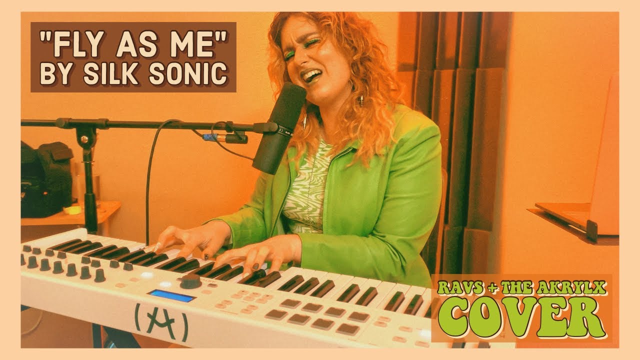Fly As Me - Silk Sonic (RAVS + the Akrylx)