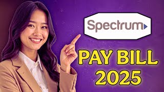 How to Pay Spectrum Bill Online – 2025 Step-by-Step Guide