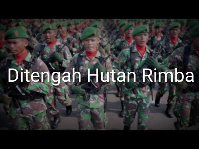 Ditengah Hutan Rimba (Amidst the Jungle) - Indonesian Soldiers Song - Lyrics - English Subtitles class=