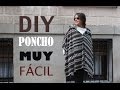 DIY Como hacer el poncho más fácil del mundo