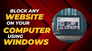 Block Any Website on Your Computer Using Windows (Easy Tutorial)