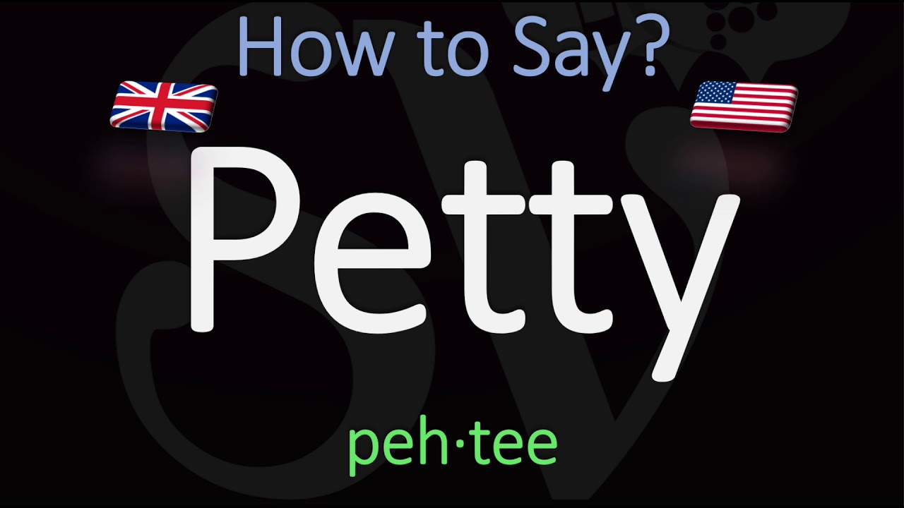 How to Pronounce Petty? (CORRECTLY) Meaning & Pronunciation YouTube
