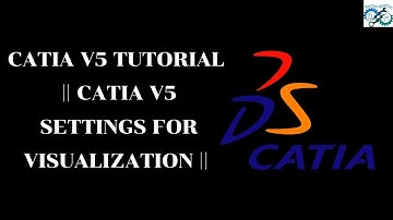 CATIA V5 Tutorial || CATIA V5 SETTINGS for Visualization ||