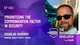 EP 052 - Prioritizing The Communication Factor In Security With Douglas DePerry