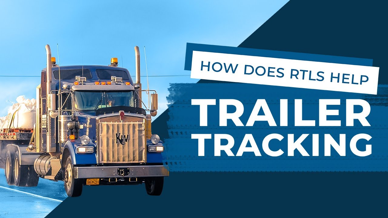 How Does RTLS Help Trailer Tracking?