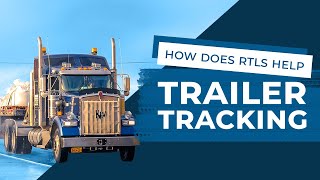 How Does RTLS Help Trailer Tracking?