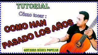 CÓMO HAN PASADO LOS AÑOS Acordes - Cómo tocar Cómo han pasado los años tutorial de guitarra