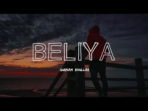 Beliya - Lyrics | Gurnam Bhullar | Tania | B Praak | Jaani | Abbi Lyrics